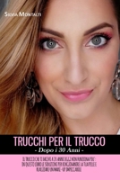 Trucchi per il TRUCCO - DOPO I 30 ANNI: Il Trucco che Ti Facevi a 20 Anni Oggi Non Funziona Più! In Questo Libro le Soluzioni per Ringiovanire la Tua ... un Make-Up Impeccabile. (Italian Edition) B084Z3NXJH Book Cover