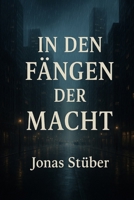In den Fängen der Macht (German Edition) B0F91KZZBS Book Cover