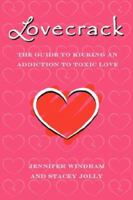 Lovecrack: The Guide to Kicking an Addiction 0979429706 Book Cover
