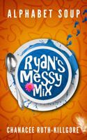 Alphabet Soup - Ryan's Messy Mix 0991010205 Book Cover