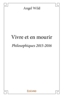 Vivre et en mourir: Philosophiques 2015-2016 (French Edition) 2334173479 Book Cover