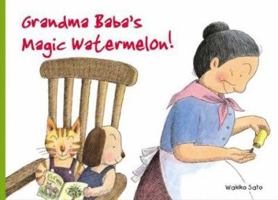 Grandma Baba's Magic Watermelon!: Book Eight 0804835675 Book Cover