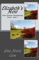 Elizabeth's Hero (Silver Springs Contemporary) (Volume 1) 1503148033 Book Cover