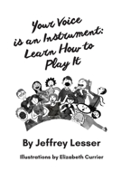 Your Voice is an Instrument: Learn How to Play It B0F2QS5WTD Book Cover