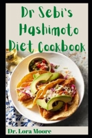 Dr Sebi Hashimoto Diet Cookbook B0F78Z6HHV Book Cover