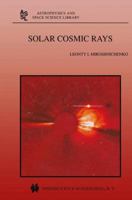 Solar Cosmic Rays (Astrophysics and Space Science Library, Volume 260) 9048156904 Book Cover