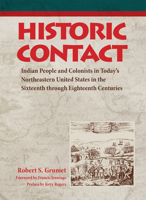 Historic Contact: Indian People and Colonists in Today's Northeastern United States in the Sixteenth Through Eighteenth Centuries (Contributions to Public Archeology) 0806127007 Book Cover