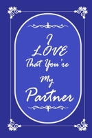 I Love That You Are My Partner 2020 Planner Weekly and Monthly: Jan 1, 2020 to Dec 31, 2020/ Weekly & Monthly Planner + Calendar Views: (Gift Book for Partner as an Agenda & Planner) 1676802320 Book Cover