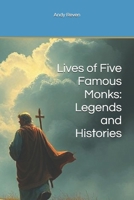 Lives of Five Famous Monks: Legends and Histories B0F3W19R51 Book Cover