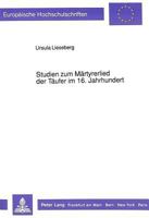 Studien Zum Maertyrerlied Der Taeufer Im 16. Jahrhundert 3631436114 Book Cover