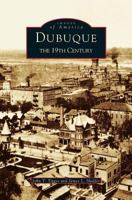 Dubuque: The 19th Century 0738507415 Book Cover