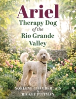 Ariel: Therapy Dog of the Rio Grande Valley 1961268353 Book Cover