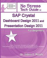 SAP Crystal Dashboard Design 2011 and Presentation Design 2011 for Beginners 193520811X Book Cover