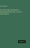 Zur schleswig-holsteinischen Handelsgeschichte des 16. und 17. Jahrhunderts (German Edition) 3563942927 Book Cover