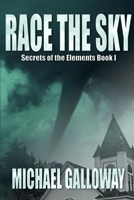 Race the Sky (Secrets of the Elements Book I) 0984740287 Book Cover