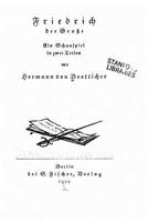 Friedrich der Grosse ein schauspeil in zwei teilen 1279830646 Book Cover