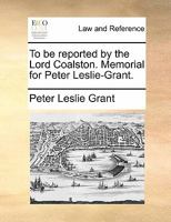 To be reported by the Lord Coalston. Memorial for Peter Leslie-Grant. 117081591X Book Cover
