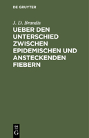 Ueber den Unterschied zwischen epidemischen und ansteckenden Fiebern 1248616421 Book Cover