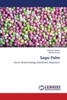 Sago Palm: Starch, Biotechnology, Bioethanol, Bioplastics 3659358118 Book Cover