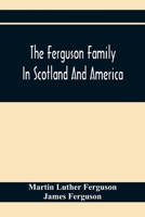 The Ferguson Family In Scotland And America 1015877575 Book Cover