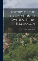 History of the Reformation in Sweden, Tr. by H.M. Mason 1019072636 Book Cover