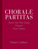 Chorale Partitas: KOMT NU MET ZANG, MOZART, PUER NOBIS 0814663737 Book Cover