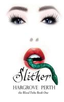 Slither (the Blood Tithe #1) 1393313140 Book Cover