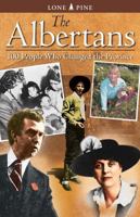 The Albertans: 100 People Who Changed the Province 1551055112 Book Cover