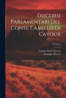 Discorsi Parlamentari Del Conte Camillo Di Cavour; Volume 2 1022841572 Book Cover