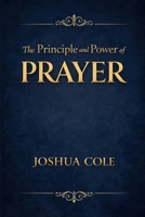 The Principle and Power of Prayer B0GY1QK752 Book Cover