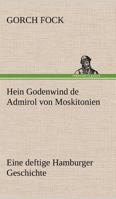 Hein Godenwind de Admirol Von Moskitonien 3842404778 Book Cover