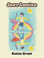 Jeez Louise 1524658278 Book Cover