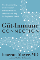 The Gut-Immune Connection: How Understanding the Connection Between Food and Immunity Can Help Us Regain Our Health 0063014785 Book Cover