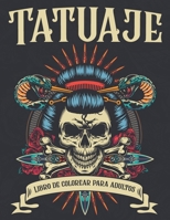 Tatuaje Libro de colorear para adultos: 150 páginas para colorear para la relajación de adultos con hermosos diseños de tatuajes modernos como calaver B08TQGG29D Book Cover