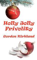 Holly Jolly Frivolity 1461088429 Book Cover