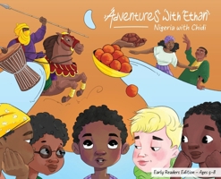 Adventures with Ethan: Nigeria with Chidi - Early Readers Edition (5 - 8) 106841801X Book Cover