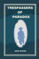 Trespassers of Paradox B089267XJF Book Cover