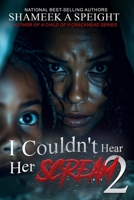 I COULDN'T HEAR HER SCREAM 2 B093CHHY16 Book Cover
