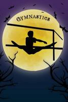 Gymnastics Notebook Training Log: Cool Spooky Halloween Theme Blank Lined Student Exercise Composition Book/Diary/Journal For Uneven Bars Gymnasts, Coaches, Trainers, 6x9, 130 Pages Halloween Edition 1725113996 Book Cover