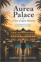 The Aurea Palace a Year of Quiet Miracles: True Stories from a Seaside Hotel in Tuscany B0HDHC7WNC Book Cover