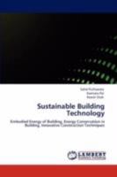 Sustainable Building Technology: Embodied Energy of Building, Energy Conservation in Building, Innovative Construction Techniques 3847313975 Book Cover