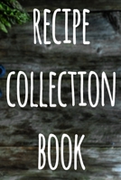 Recipe Collection Book: The perfect gift for the cook chef in your life - 119 page custom journal! 1674884028 Book Cover