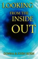 Looking from the Inside Out 1604160586 Book Cover