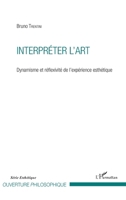 Interpréter l'art: Dynamisme et réflexivité de l'expérience esthétique (Ouverture Philosophique) (French Edition) 2343092494 Book Cover