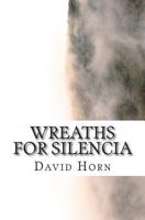 Wreaths for Silencia 1481286536 Book Cover