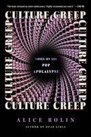 Culture Creep: Essays on the Pop Apocalypse 0063440520 Book Cover