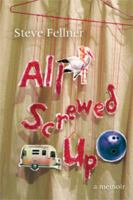 All Screwed Up 0981516335 Book Cover