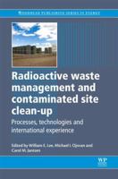 Radioactive Waste Management and Contaminated Site Clean-up: Processes, Technologies and International Experience 0857094351 Book Cover