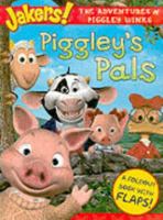 Piggley's Pals (Jakers!) 0689876173 Book Cover