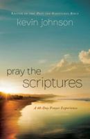 Pray the Scriptures: A 40-Day Prayer Experience 076421103X Book Cover